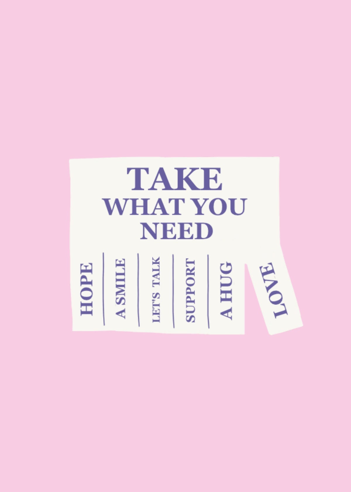 TAKE WHAT YOU NEED T-SHIRT