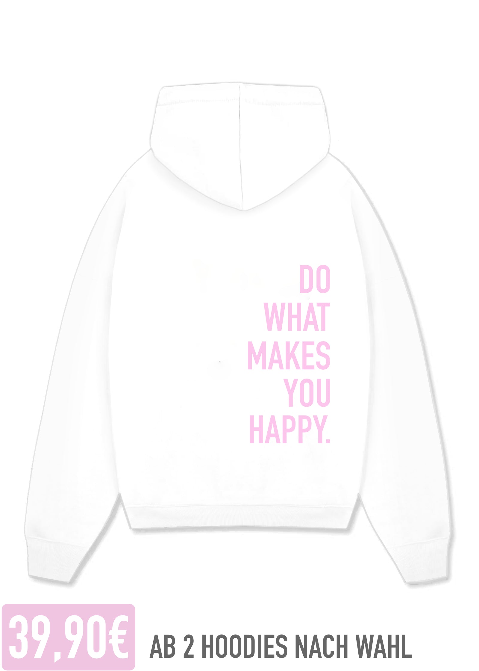 DO WHAT MAKES YOU HAPPY (WHITE)