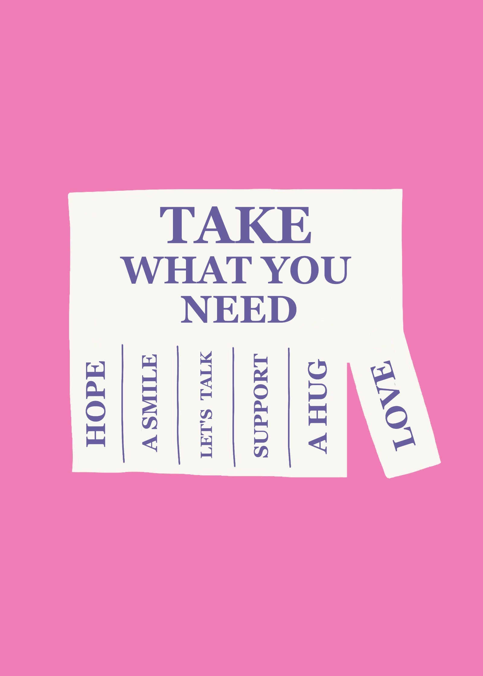 TAKE WHAT YOU NEED (PINK)