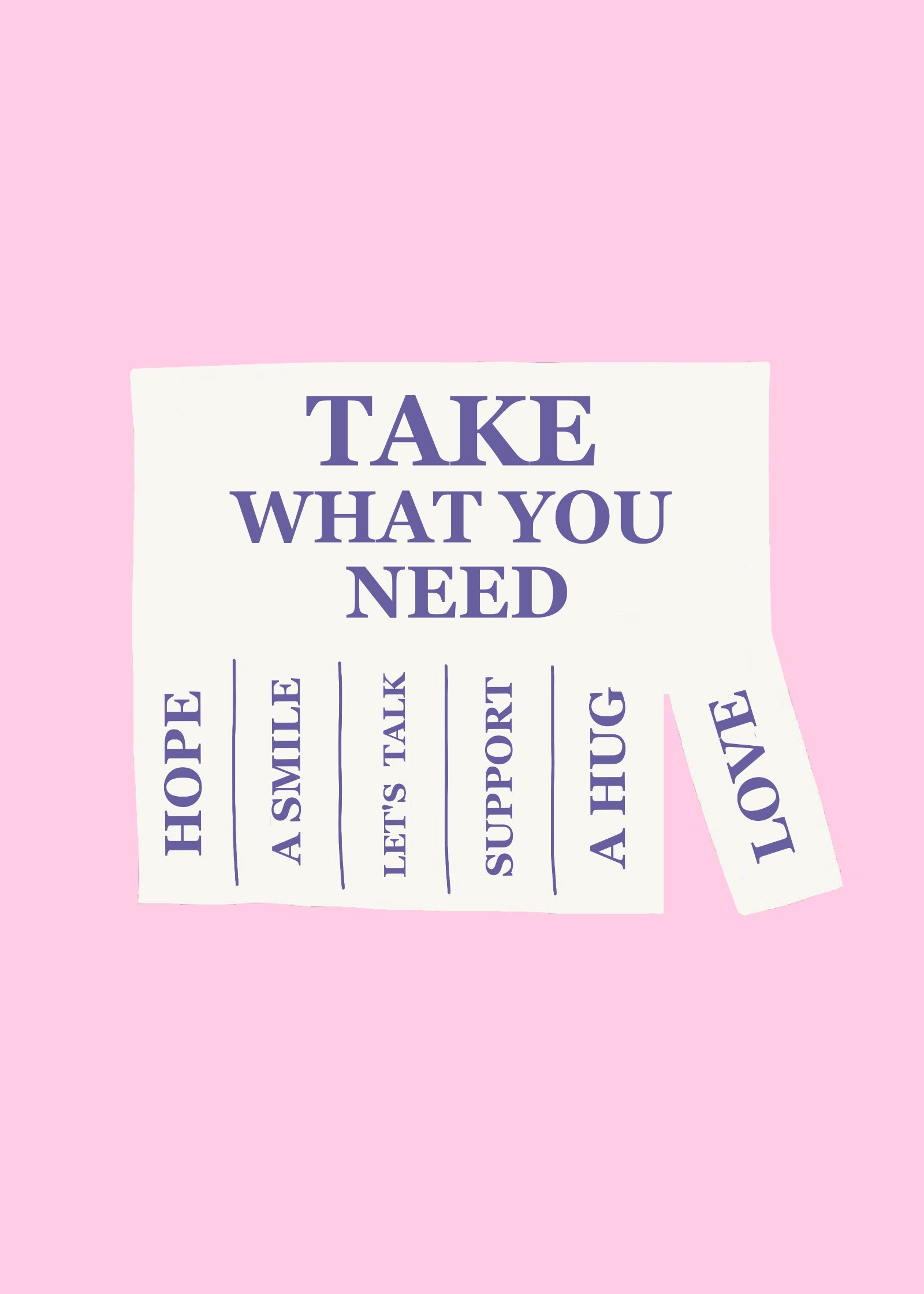 TAKE WHAT YOU NEED (ROSE)