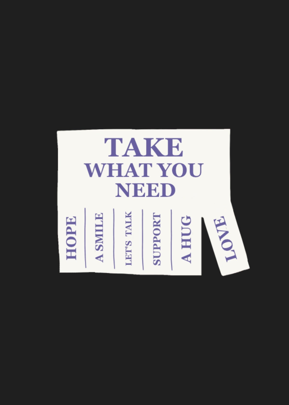 TAKE WHAT YOU NEED T-SHIRT