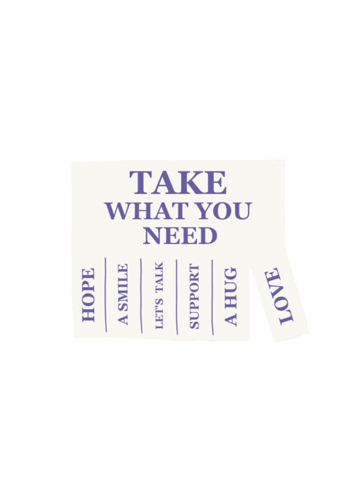 TAKE WHAT YOU NEED T-SHIRT