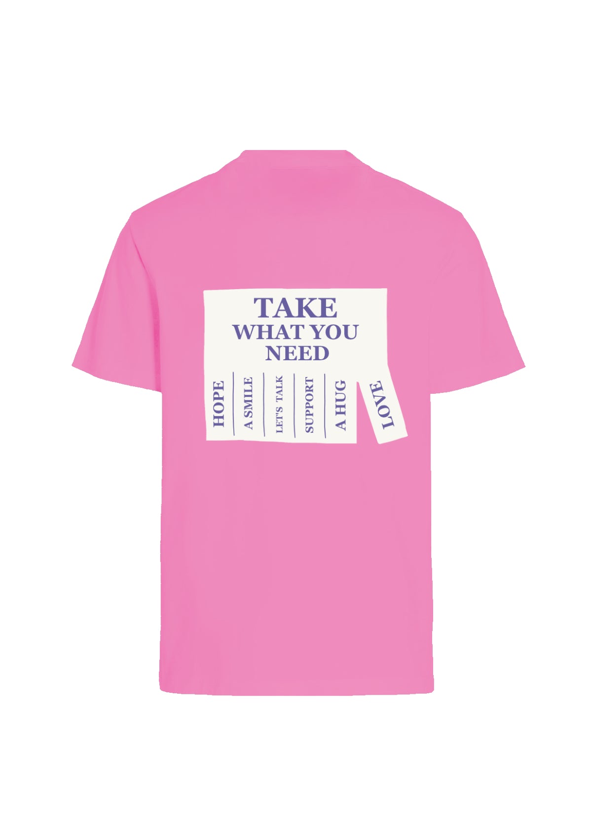 TAKE WHAT YOU NEED T-SHIRT