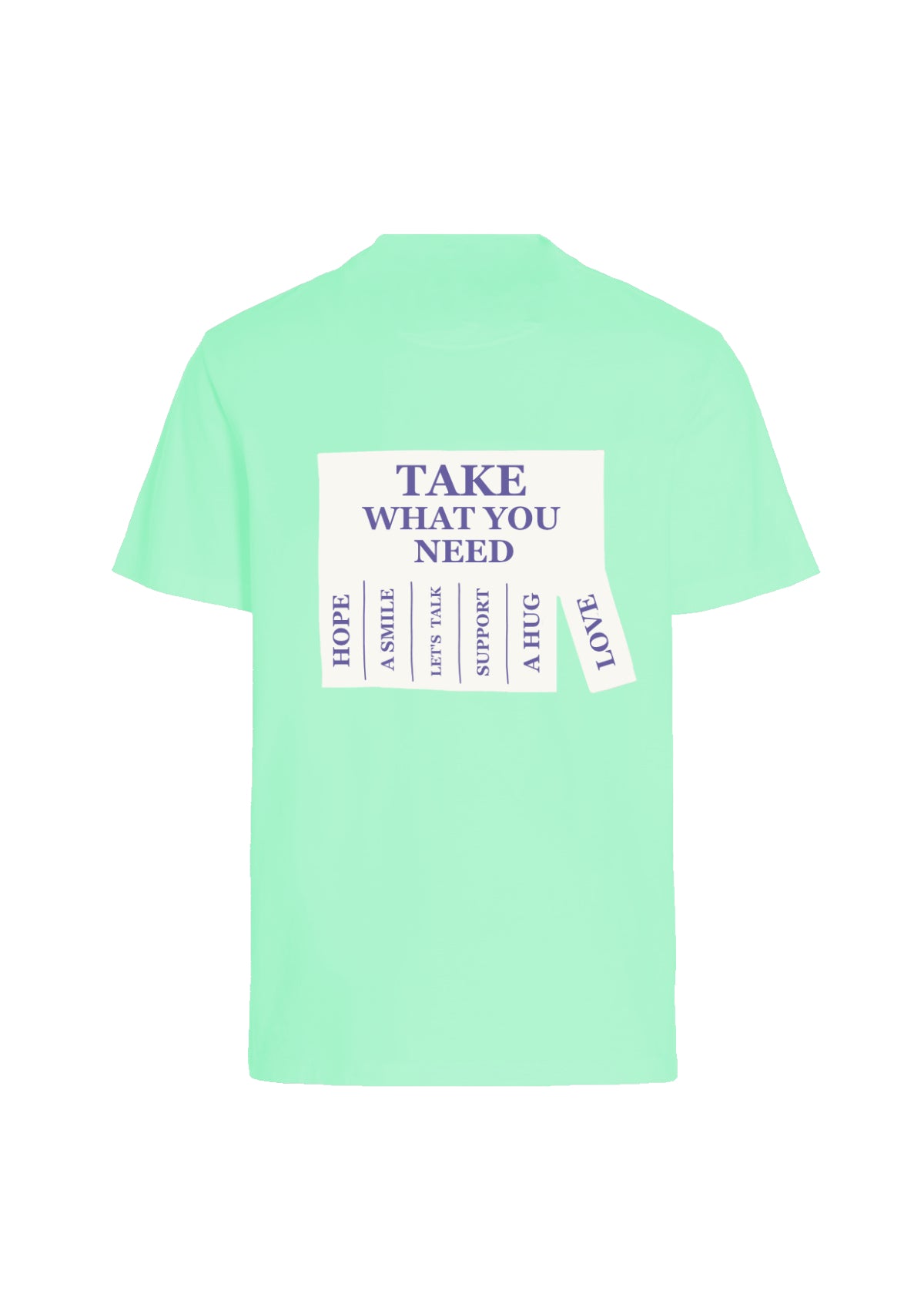 TAKE WHAT YOU NEED T-SHIRT