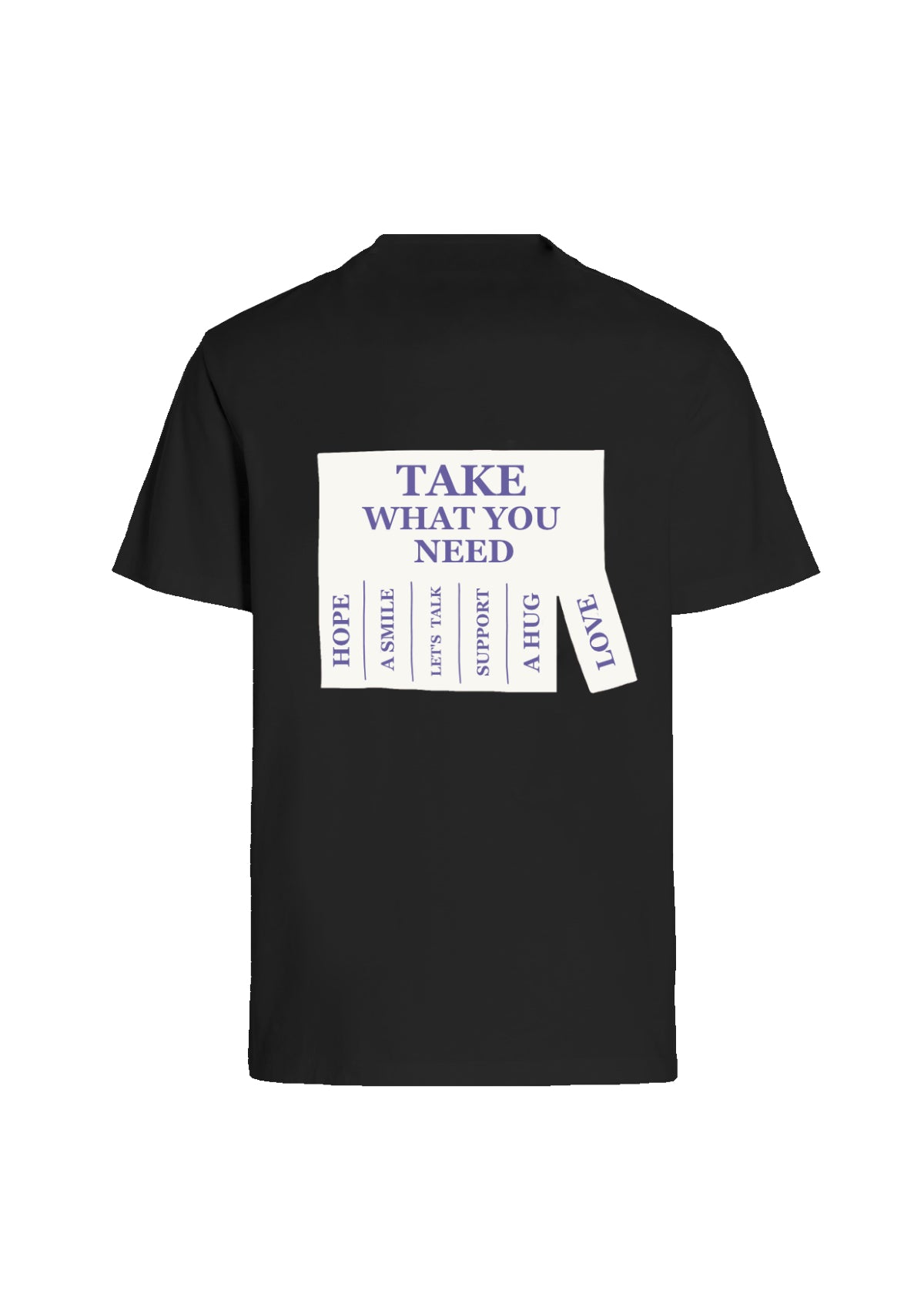 TAKE WHAT YOU NEED T-SHIRT