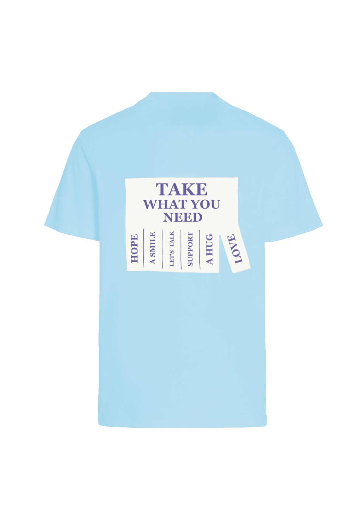 TAKE WHAT YOU NEED T-SHIRT