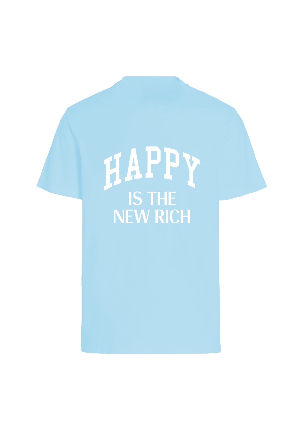 HAPPY IS THE NEW RICH T-SHIRT