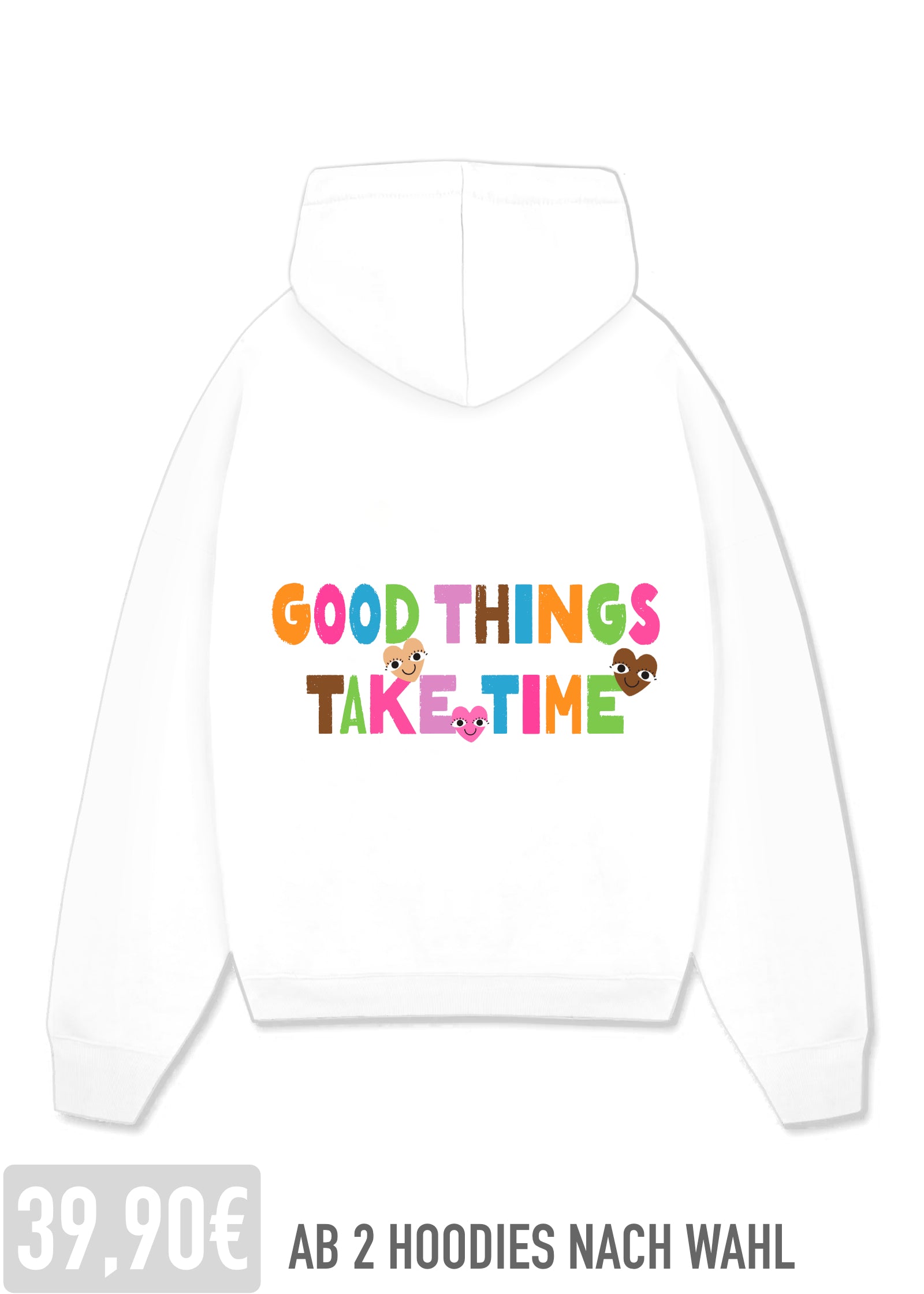 GOOD THINGS TAKE TIME (WHITE)